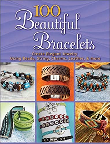 Averdiek Diana 100 Beautiful Bracelets: Create Elegant Jewelry Using Beads, String, Charms, Leather, and More 