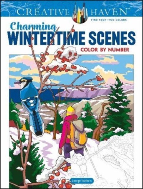 George, Toufexis Creative Haven Charming Wintertime Scenes Color by Number 