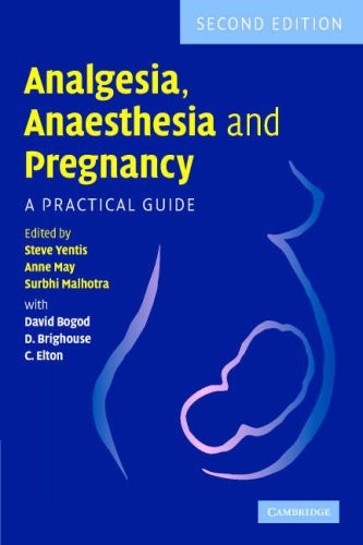 Edited by Steve Yentis Analgesia, Anaesthesia and Pregnancy 
