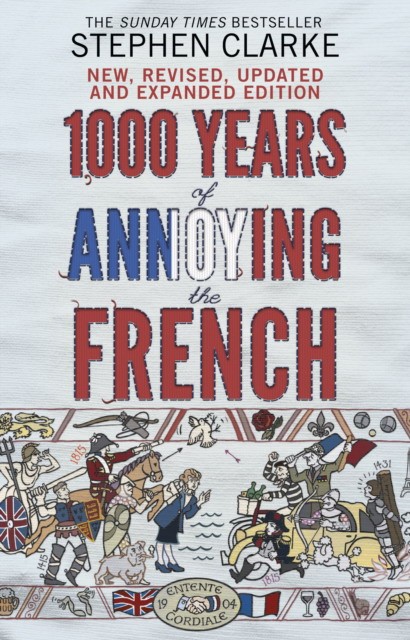 Stephen, Clarke 1000 years of annoying the french 