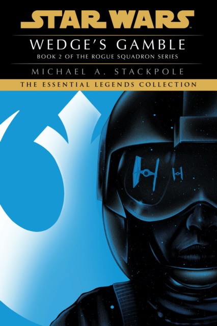 Stackpole Michael a. Wedge's Gamble: Star Wars Legends (Rogue Squadron) 