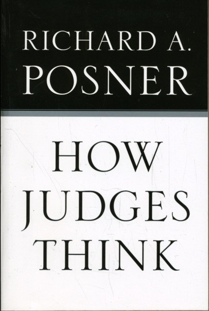 Richard A., Posner How judges think 
