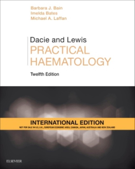 Barbara Jane Bain, Imelda Bates, Mitchell Lewis Dacie And Lewis Practical Haematology 12 IE 
