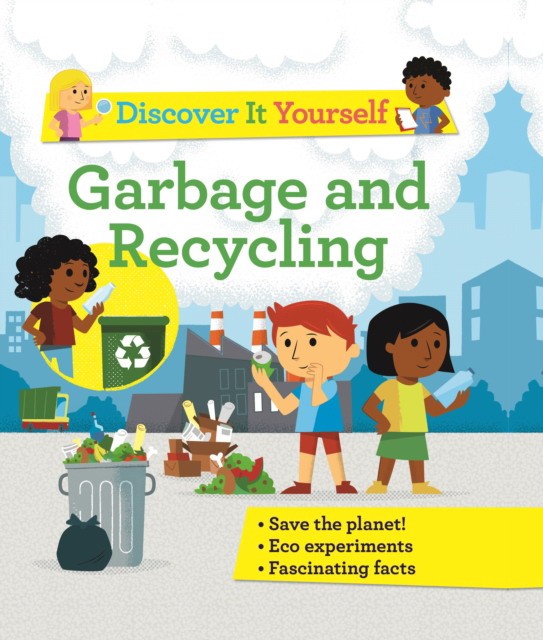 Morgan Sally Discover It Yourself: Garbage and Recycling 