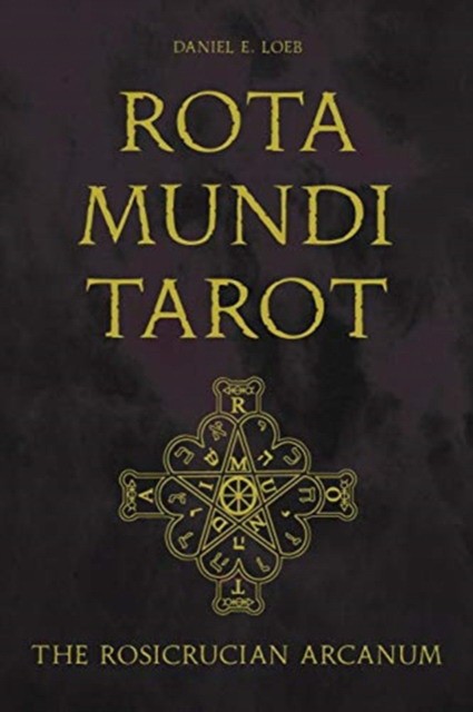 Loeb, Daniel E Rota Mundi Tarot: The Rosicrucian Arcanum 