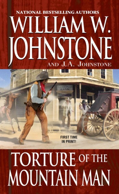 Johnstone William W., Johnstone J. A. Torture of the Mountain Man 