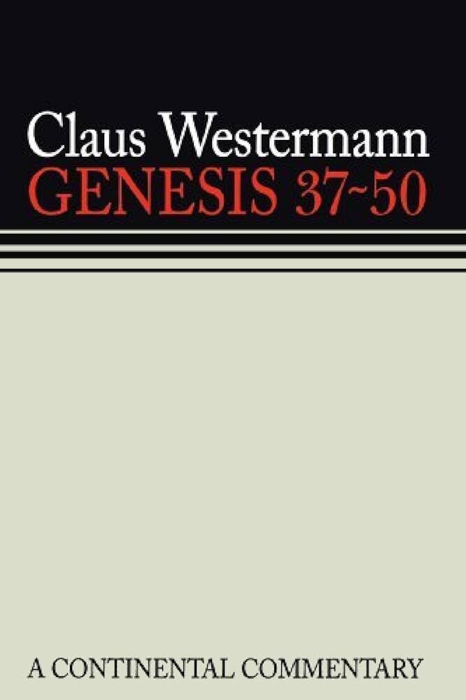 Claus Westermann Genesis 37-50 (Continental Commentaries) 