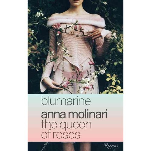 Loewenthal Elena Blumarine: Anna Molinari: The Queen of Roses 
