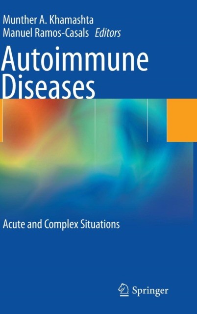 Khamashta Munther A., Ramos-Casals Manuel Autoimmune diseases acute and complex situations 