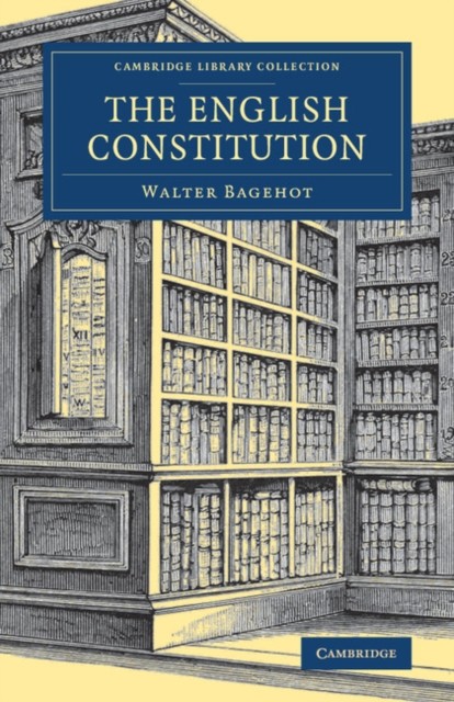 Bagehot The English Constitution 