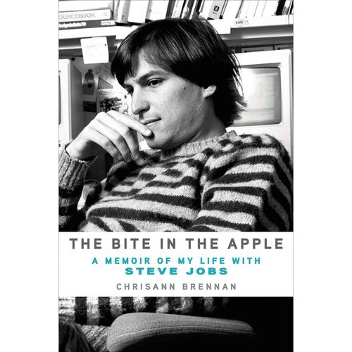Brennan Chrisann The Bite in the Apple: A Memoir of My Life with Steve Jobs 