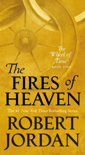 Jordan Robert The Fires of Heaven: Book Five of 'the Wheel of Time' 