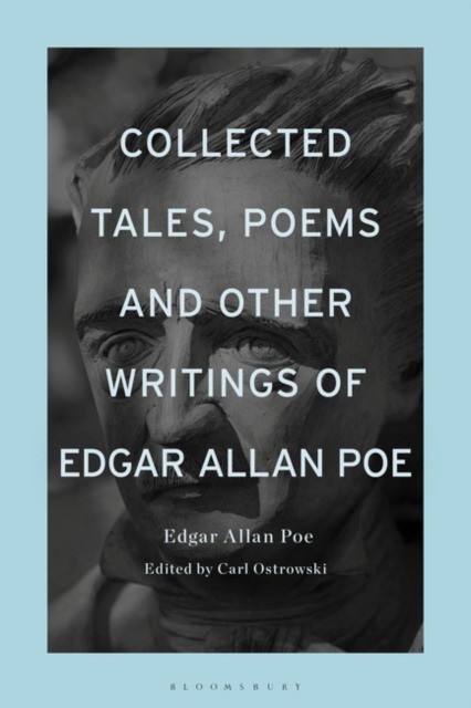 Edgar Allan Poe Collected Tales, Poems, and Other Writings of Edgar Allan Poe 