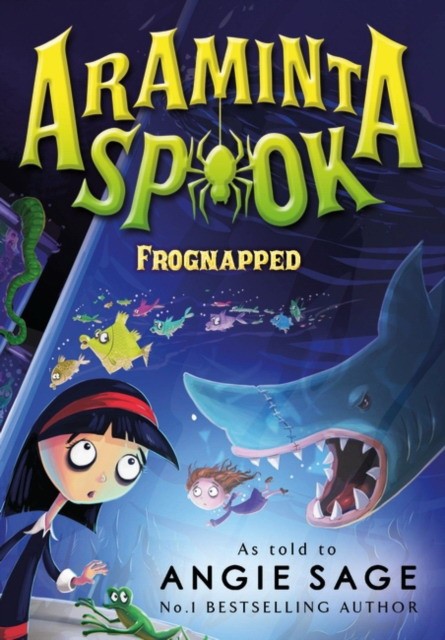 Angie Sage Araminta Spook: Frognapped 