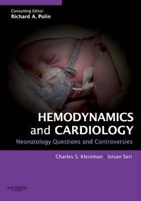 Charles Kleinman Neonatology Questions and Controversies:Hemodynamics and Cardiology. 