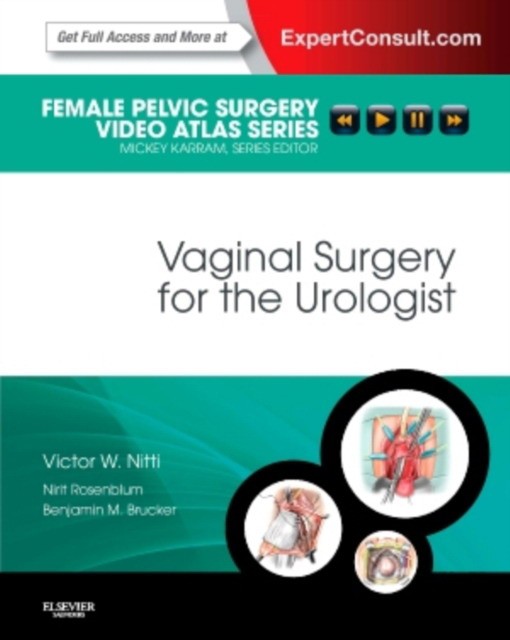 Victor W. Nitti Vaginal Surgery for the Urologist 