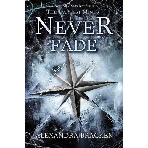 Bracken Alexandra Never Fade (a Darkest Minds Novel) 