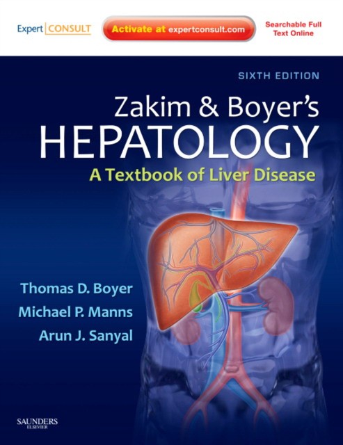 Boyer T. D Zakim and Boyer's Hepatology, 6th Edition A Textbook of Liver Disease - Expert Consult: Online and Print A Textbook of Liver Disease - Expert Consult: Online and Print 
