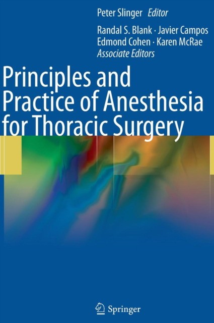 Slinger Principles and practice of anesthesia for thoracic surgery 