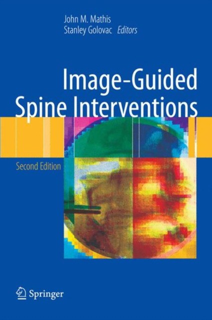 Mathis  John M., Golovac Stanley Image-Guided Spine Intervetions 