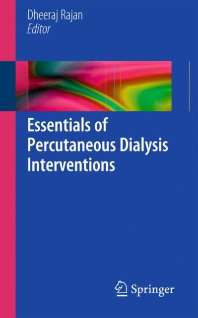 Rajan Essentials of Percutaneous Dialysis Interventions 