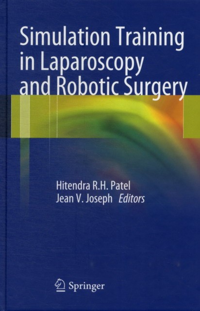 Patel H.R. Simulation Training in Laparoscopy and Robotic Surgery 