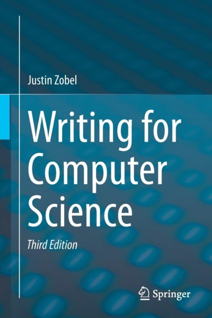 Zobel Justin Writing for Computer Science, 3 ed 