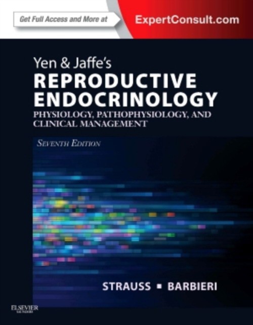 Strauss & Barbieri Yen & Jaffe's Reproductive Endocrinology, Physiology, Pathophysiology, and Clinical Management . 7 ed. 