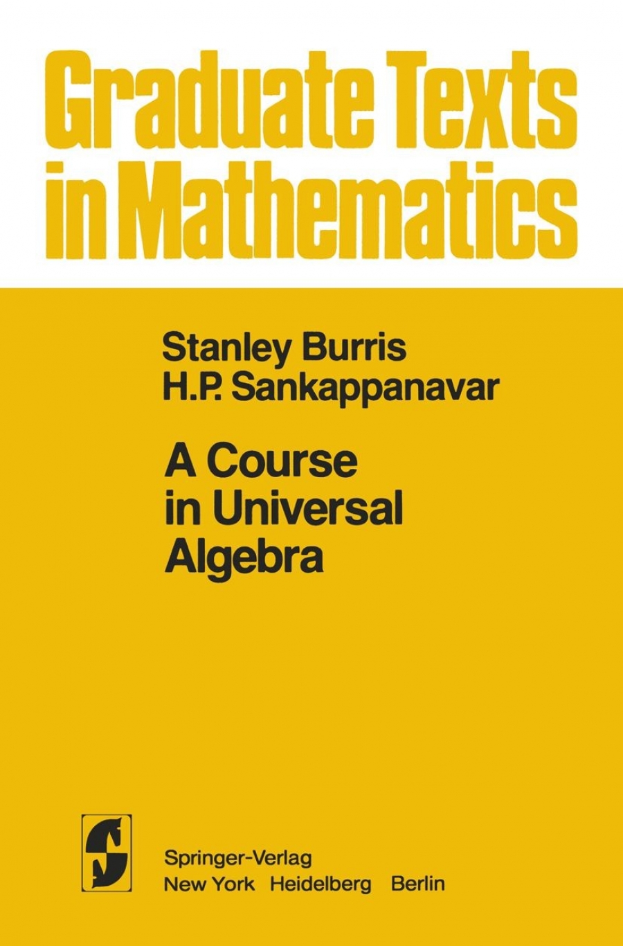 S. Burris, H. P. Sankappanavar A Course in Universal Algebra 