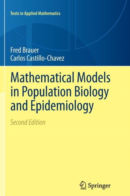 Brauer Fred Mathematical models in population biology and epidemiology 