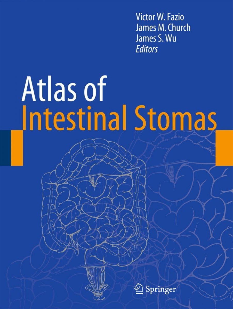 Victor W. Fazio, James M. Church, James S. Wu Atlas of Intestinal Stomas 