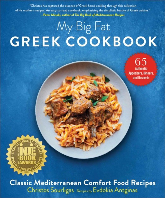 Christos Sourligas, Evdokia Antginas, Angelo Tsaro My Big Fat Greek Cookbook 