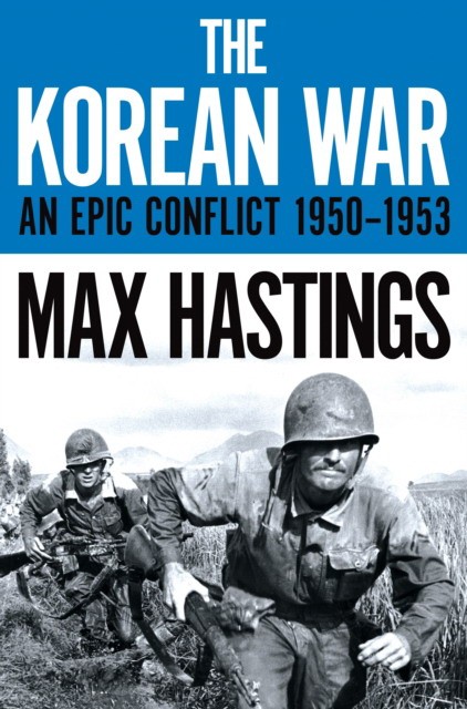 Max Hastings The Korean War 