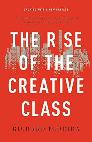 Florida Richard The Rise of the Creative Class 
