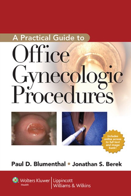Blumenthal A Practical Guide to Outpatient Gynecologic Procedures 
