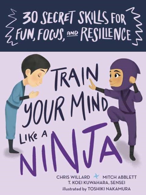 Christopher, Willard Train Your Mind Like A Ninja 