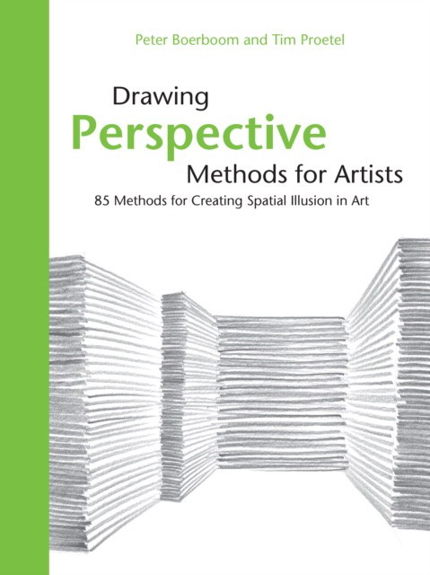 Boerboom Peter, Proetel Tim Drawing Perspective Methods for Artists: 85 Methods for Creating Special Illusion in Art 