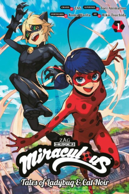 Warita, Koma ; Tsuchida, Riku ; Zag ; Toei Animati Miraculous: Tales of Ladybug & Cat Noir (Manga) 1 