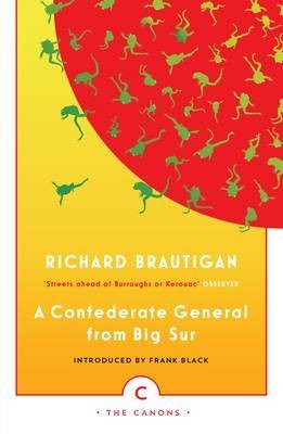 Brautigan Richard Confederate General from Big Sur 