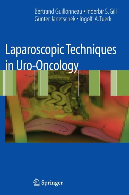 Bertrand Guillonneau, Inderbir S. Gill, Guenter Ja Laparoscopic Techniques in Uro-Oncology 