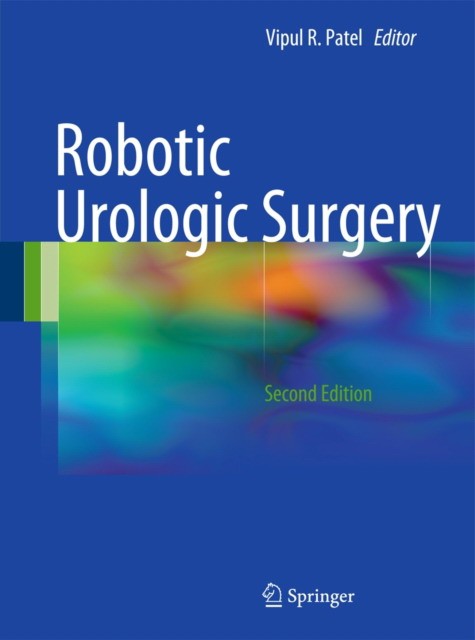 Patel Vipul R. Robotic urologic surgery. 2 ed 
