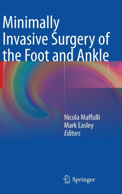 N. Maffulli Minimally Invasive Surgery of the Foot and Ankle 
