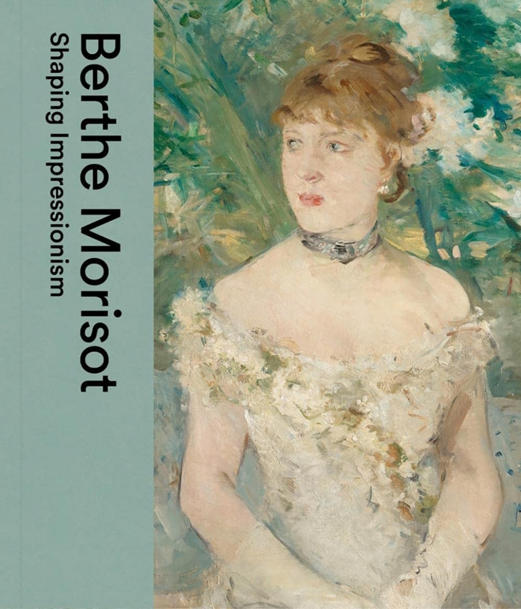 Dulwich Picture Gallery Musee Marmottan Monet Berthe Morisot: Shaping Impressionism 