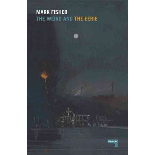 Fisher Mark Weird and the Eerie 