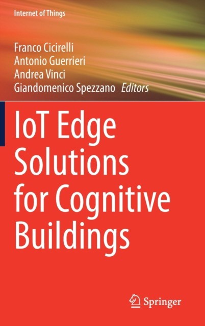 Cicirelli F. et al IoT Edge Solutions for Cognitive Buildings 