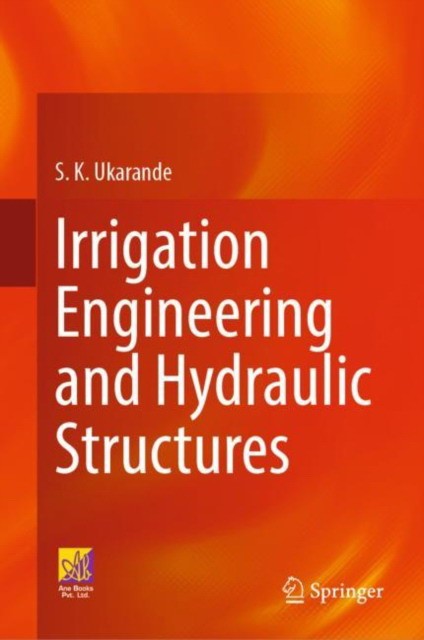 Ukarande  S. K. Irrigation Engineering and Hydraulic Structures 