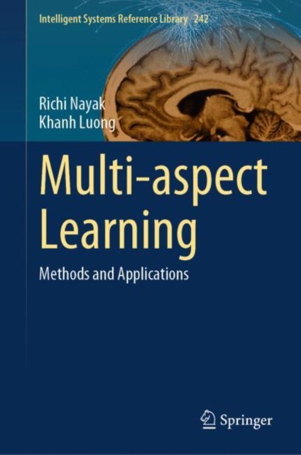 Richi Nayak, Khanh Luong Multi-Aspect Learning : Methods and Applications. 