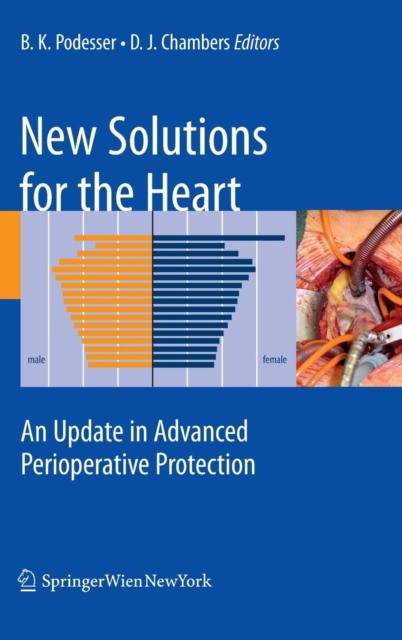 Bruno Podesser, David J. Chambers, G?bor Szab? (Ed New solutions for the heart 