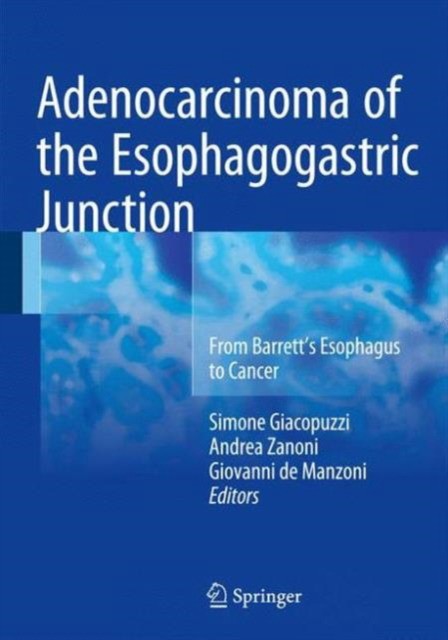 Giacopuzzi S. Adenocarcinoma of the Esophagogastric Junction 