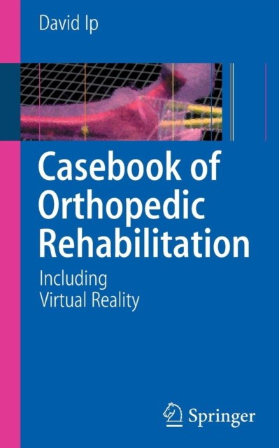 Ip Casebook of Orthopedic Rehabilitation 